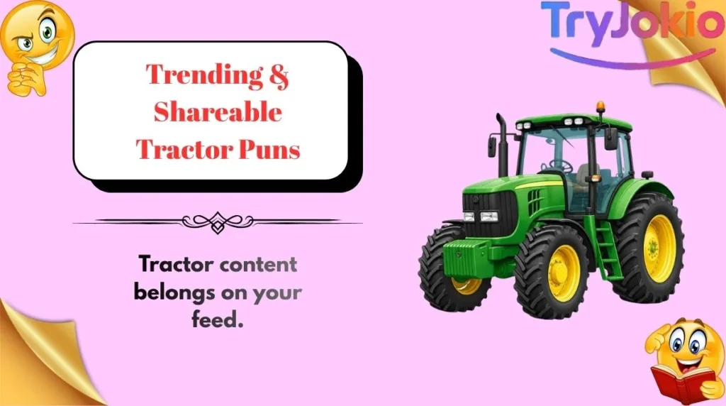 Trending & Shareable Tractor Puns