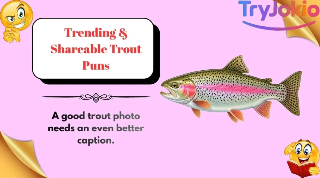 Trending & Shareable Trout Puns