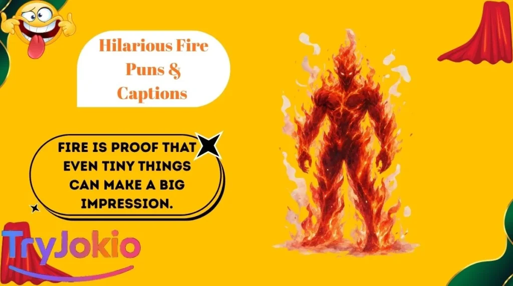 Hilarious Fire Puns & Captions