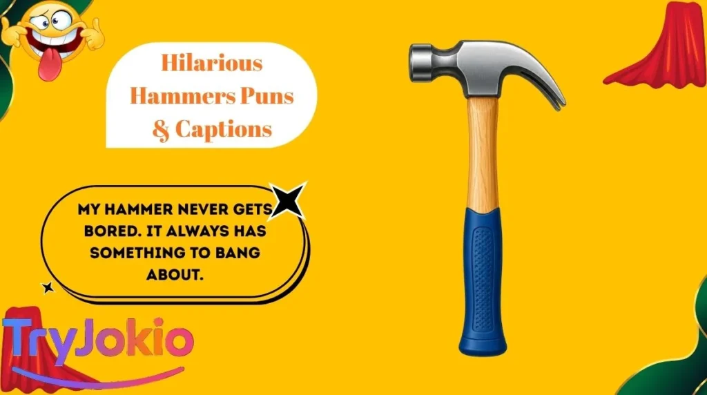 Hilarious Hammers Puns & Captions