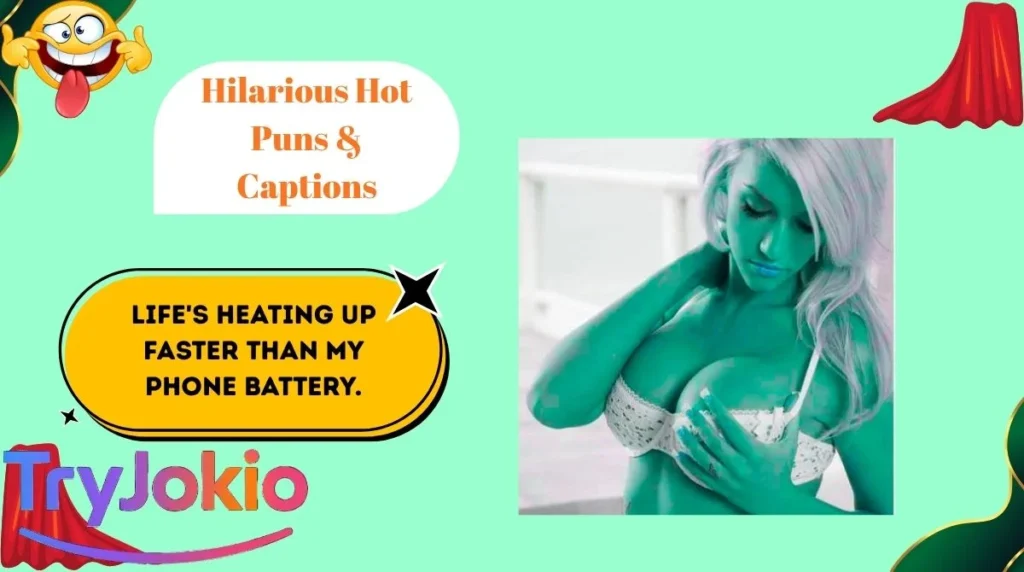 Hilarious Hot Puns & Captions
