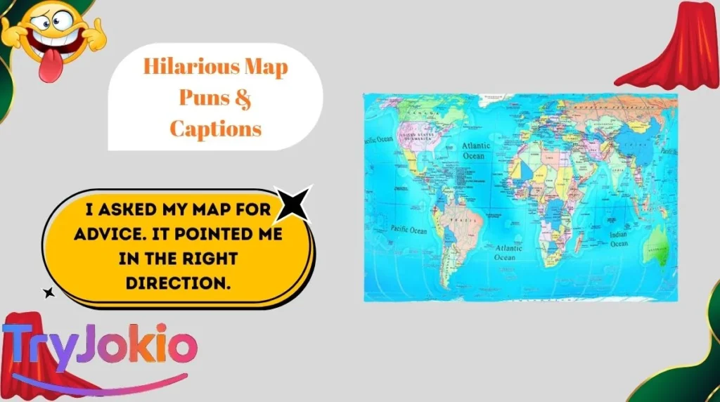 Hilarious Map Puns & Captions