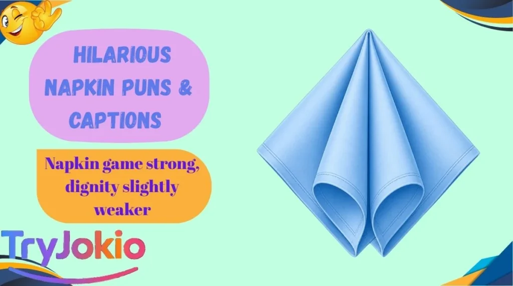 Hilarious Napkin Puns & Captions
