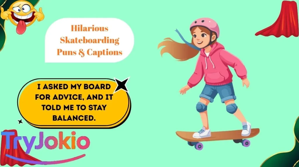 Hilarious Skateboarding Puns & Captions