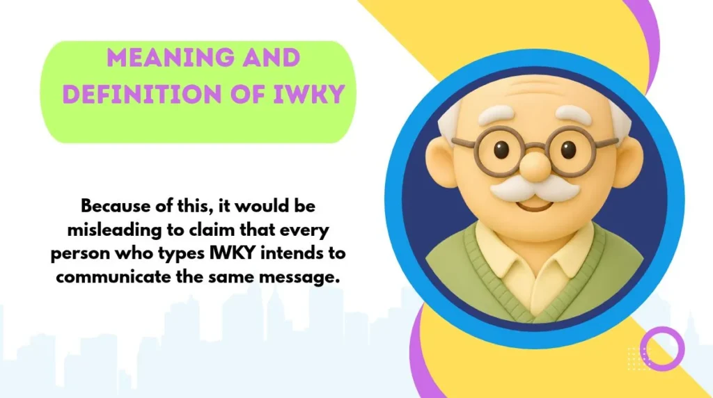 Meaning and Definition of IWKY
