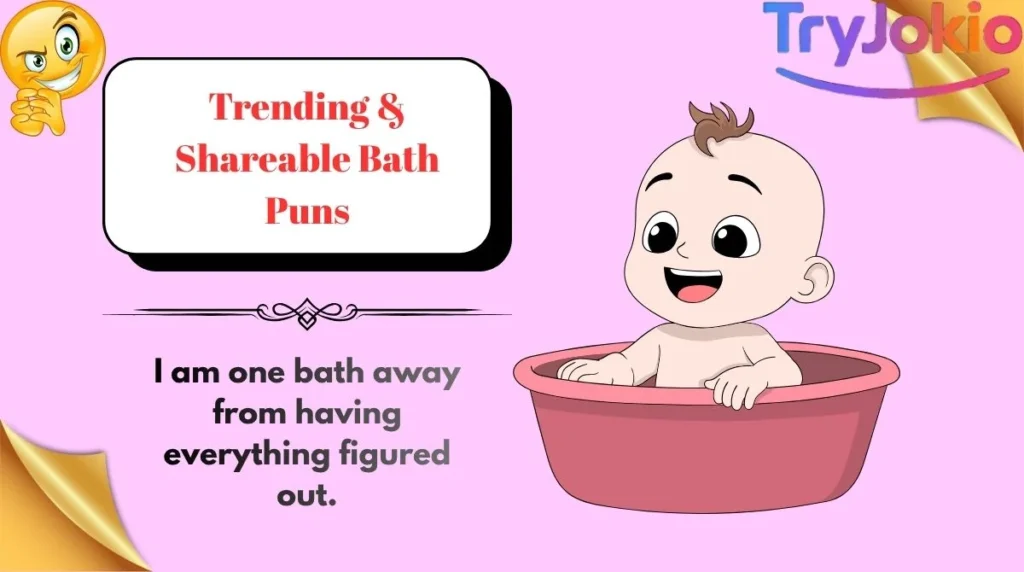 Trending & Shareable Bath Puns