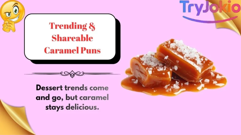 Trending & Shareable Caramel Puns