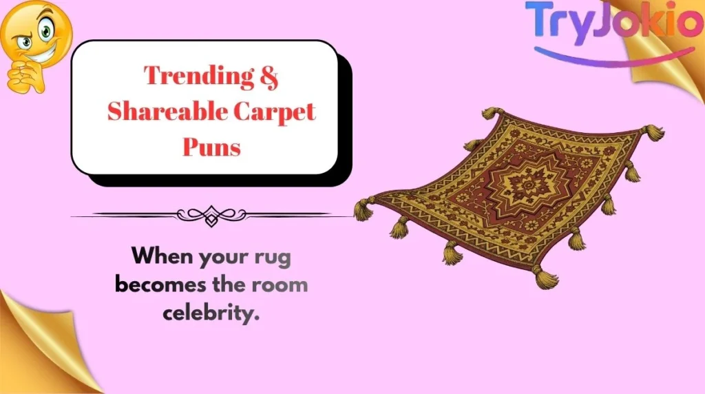 Trending & Shareable Carpet Puns