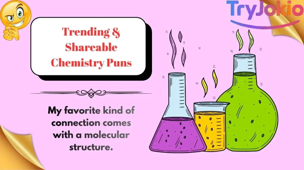 Trending & Shareable Chemistry Puns