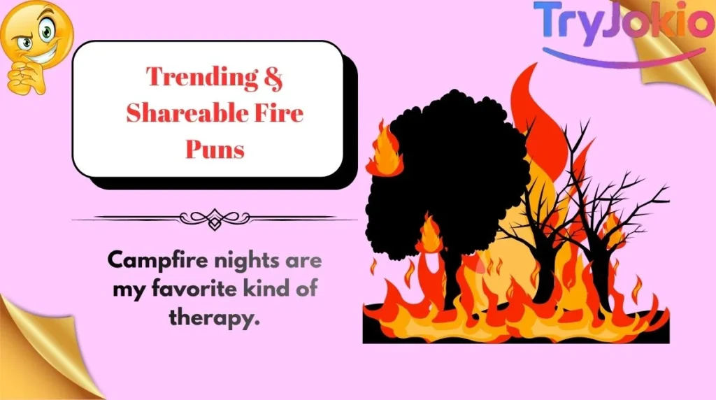 Trending & Shareable Fire Puns