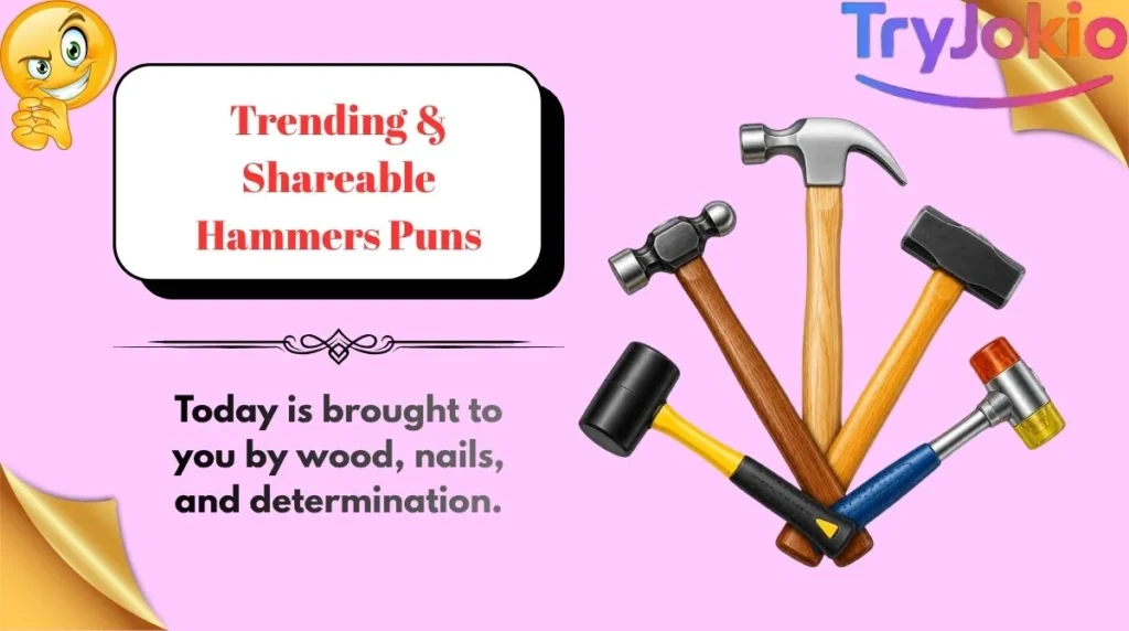 Trending & Shareable Hammers Puns