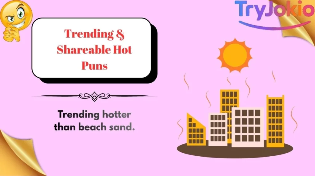 Trending & Shareable Hot Puns