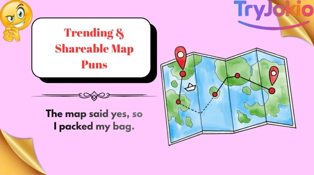 Trending & Shareable Map Puns