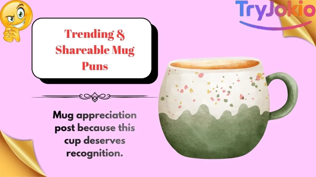 Trending & Shareable Mug Puns