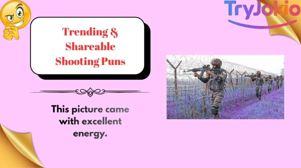 Trending & Shareable Shooting Puns