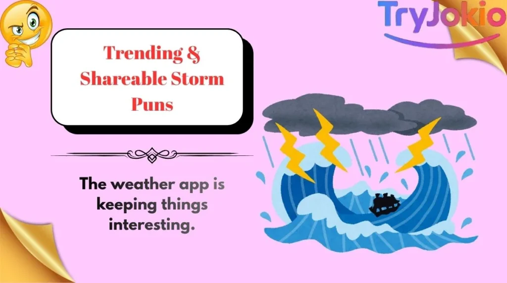 Trending & Shareable Storm Puns