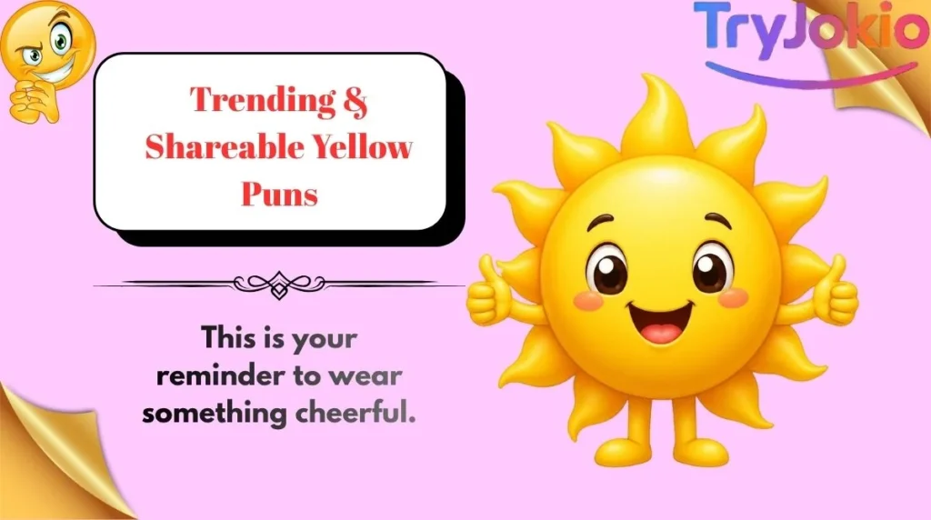 Trending & Shareable Yellow Puns