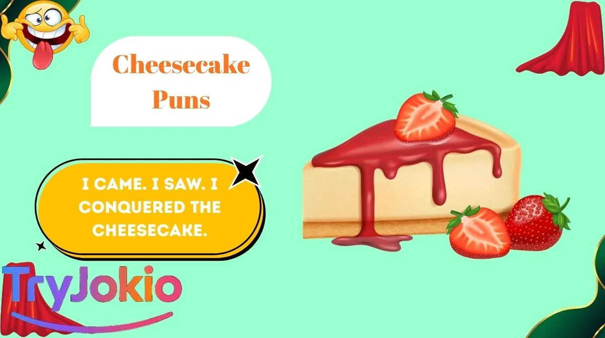 Cheesecake Puns