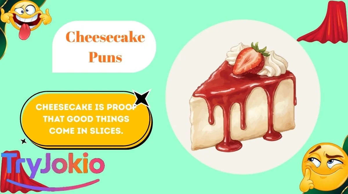 Cheesecake Puns