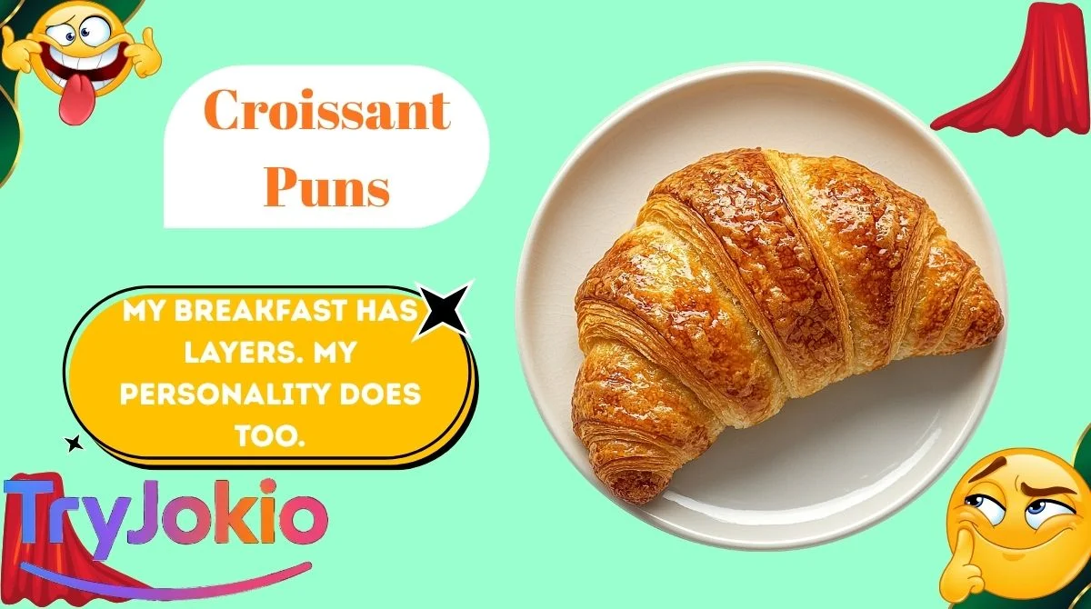 Croissant Puns