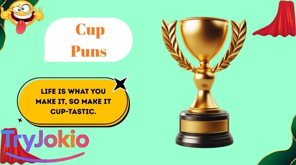 Cup Puns