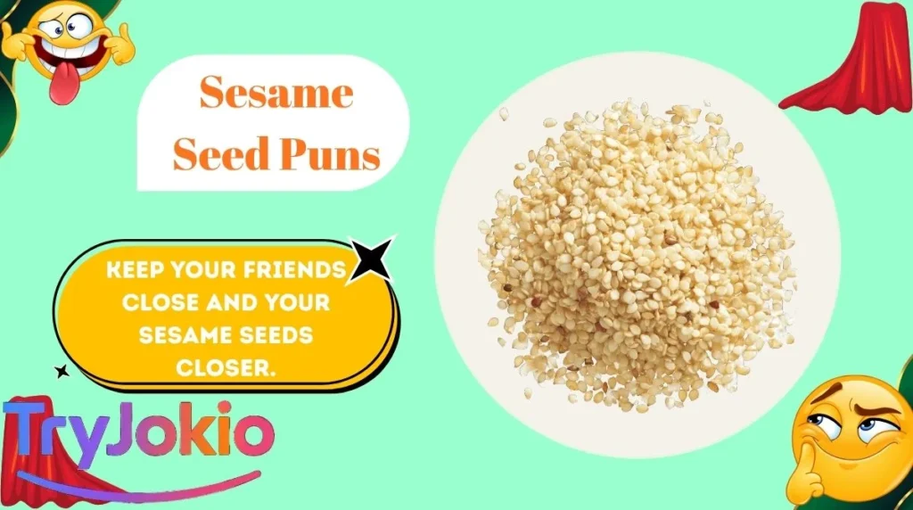 Sesame Seed Puns