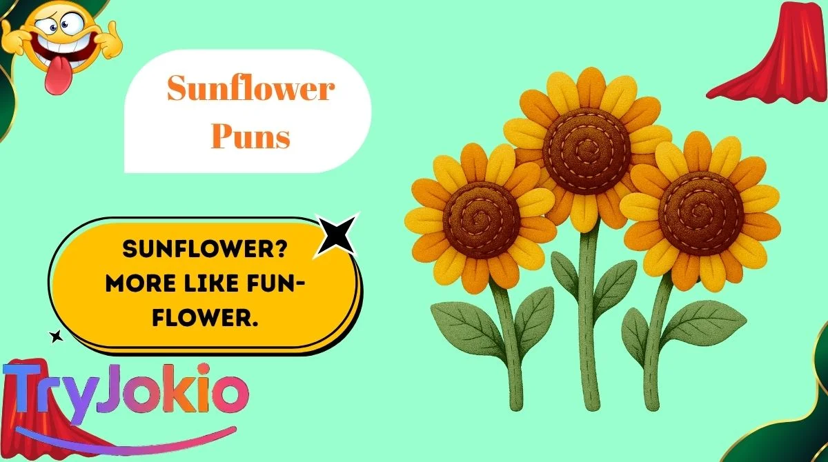 Sunflower Puns