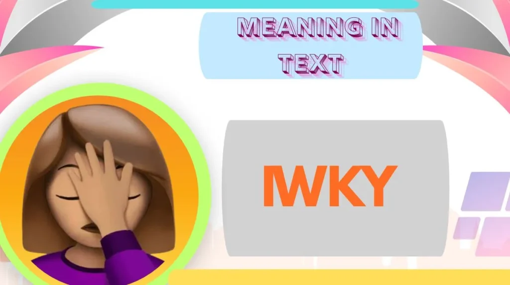 IWKY Meaning in Text
