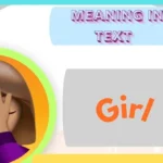 Meaning in Text From a Girl